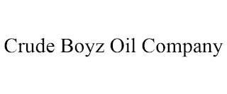 CRUDE BOYZ OIL COMPANY