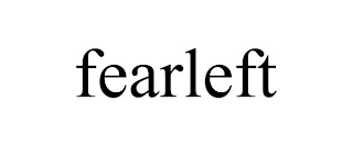 FEARLEFT