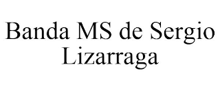 BANDA MS DE SERGIO LIZARRAGA