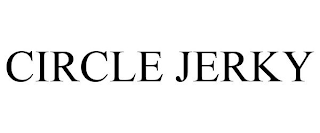 CIRCLE JERKY