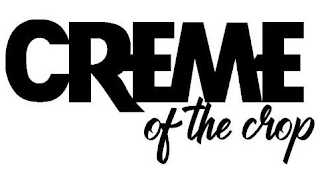 CRÈME OF THE CROP