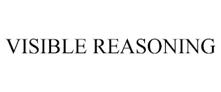 VISIBLE REASONING