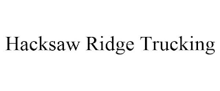 HACKSAW RIDGE TRUCKING