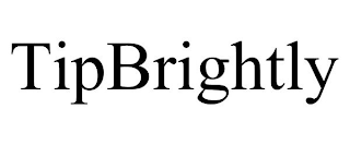 TIPBRIGHTLY