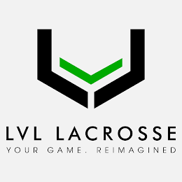 LVL LACROSSE YOUR GAME . REIMAGINED