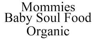 MOMMIES BABY SOUL FOOD ORGANIC