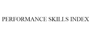 PERFORMANCE SKILLS INDEX