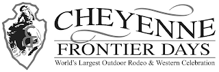 CFD CHEYENNE FRONTIER DAYS WORLD'S LARGEST OUTDOOR RODEO & WESTERN CELEBRATION