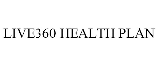 LIVE360 HEALTH PLAN