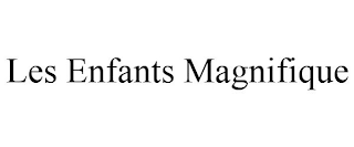 LES ENFANTS MAGNIFIQUE