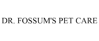 DR. FOSSUM'S PET CARE