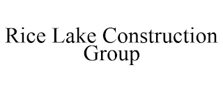 RICE LAKE CONSTRUCTION GROUP