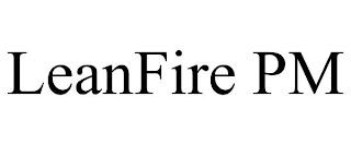 LEANFIRE PM