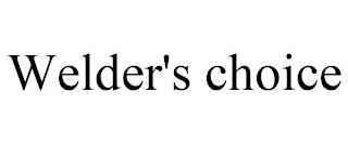 WELDER'S CHOICE