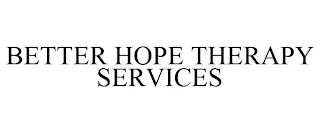 BETTER HOPE THERAPY SERVICES