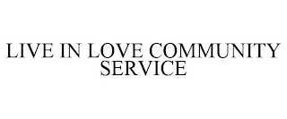 LIVE IN LOVE COMMUNITY SERVICE