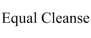 EQUAL CLEANSE