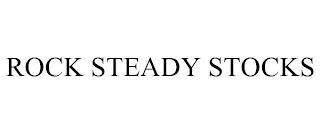 ROCK STEADY STOCKS
