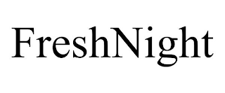 FRESHNIGHT