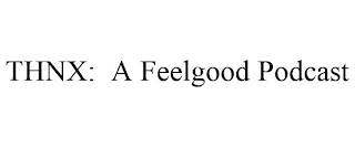 THNX: A FEELGOOD PODCAST
