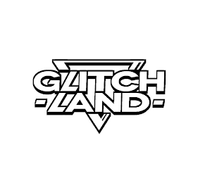 GLITCH LAND