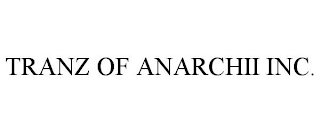 TRANZ OF ANARCHII INC.