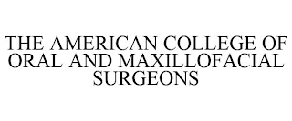 THE AMERICAN COLLEGE OF ORAL AND MAXILLOFACIAL SURGEONS