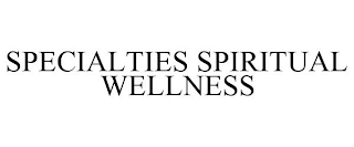 SPECIALTIES SPIRITUAL WELLNESS