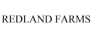 REDLAND FARMS