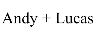 ANDY + LUCAS
