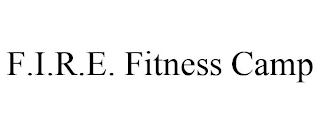 F.I.R.E. FITNESS CAMP