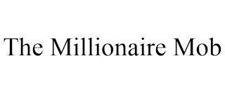 THE MILLIONAIRE MOB