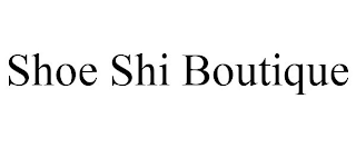 SHOE SHI BOUTIQUE