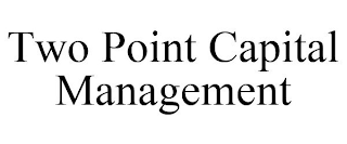 TWO POINT CAPITAL MANAGEMENT