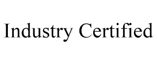 INDUSTRY CERTIFIED