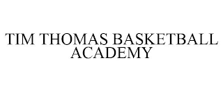 TIM THOMAS BASKETBALL ACADEMY