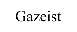 GAZEIST