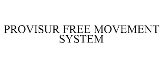 PROVISUR FREE MOVEMENT SYSTEM