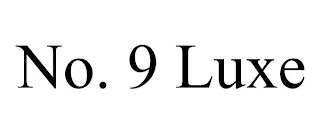 NO. 9 LUXE