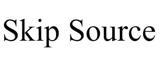 SKIP SOURCE