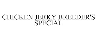 CHICKEN JERKY BREEDER'S SPECIAL