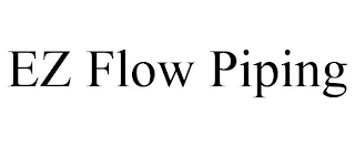 EZ FLOW PIPING