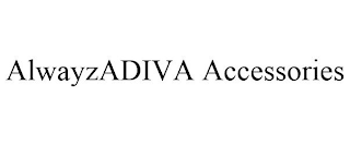 ALWAYZADIVA ACCESSORIES