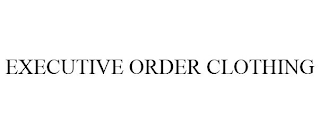 EXECUTIVE ORDER CLOTHING