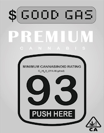 $GOOD GAS PREMIUM CANNABIS MINIMUM CANNABINOID RATING C21H3002 (314.46 G/MOL) 93 PUSH HERE CA