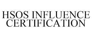 HSOS INFLUENCE CERTIFICATION