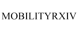 MOBILITYRXIV