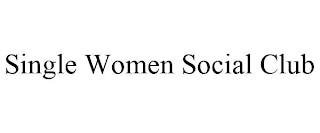 SINGLE WOMEN SOCIAL CLUB