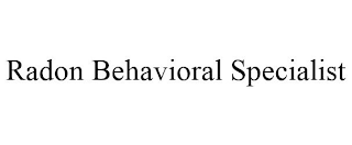 RADON BEHAVIORAL SPECIALIST