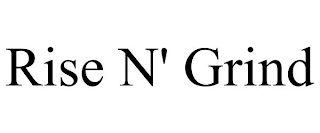 RISE N' GRIND